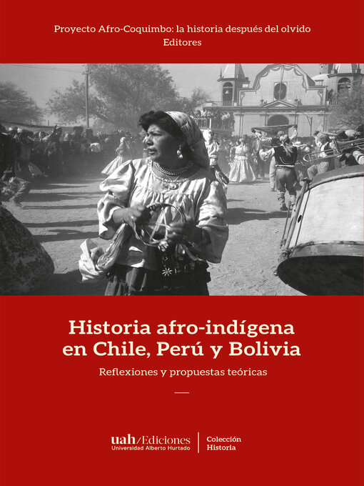 Title details for Historia afro-indígena en Chile, Perú y Bolivia by Montserrat Arre Marfull - Available